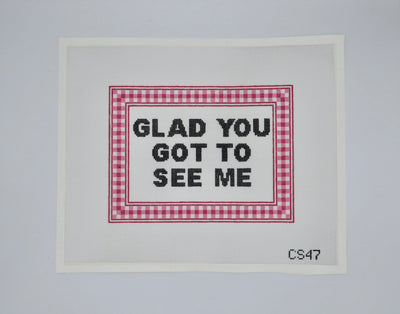 CS47 Glad You Got to See Me